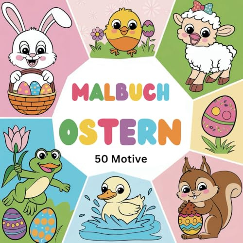 Malbuch Ostern: 50 Motive zum einfachen Ausmalen für Kinder und Erwachsene: Vom Osterhasen empfohlen für kreativen Malspaß für Groß und Klein