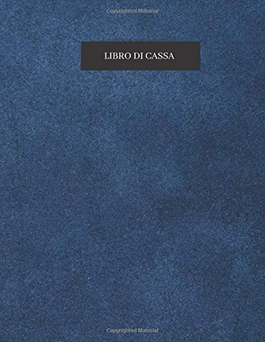 Libro Di Cassa: Semplice Quaderno Entrate Uscite Saldo 118 Pagine Formato A4 Pagine Numerate Transazioni Numerate Ditte Imprese Famiglie Blu