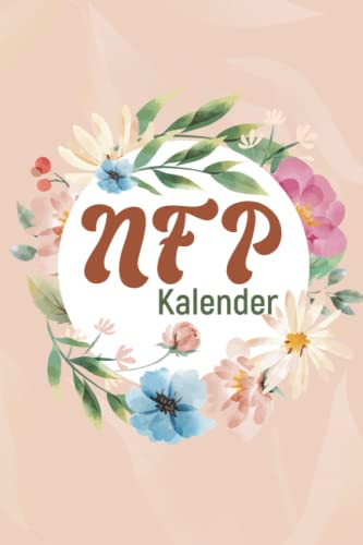 NFP Kalender: Natürliche Familienplanung mit der NFP Methode - 54 Zyklustabellen im kompakten A5 Format - Zykluskalender zur Verhütung mit der symptothermalen Methode