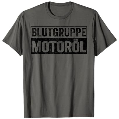 Blutgruppe Motoröl Schrauber Sprüche KFZ Mechaniker T-Shirt