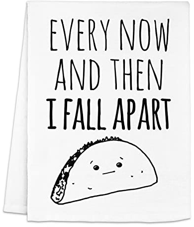 Moonlight Makers Funny Kitchen Towel - Every Now and Then I Fall Apart (Taco), Flour Sack Dish Towels for Drying Dishes, Farmhouse Kitchen Decor, Funny Dish Towels, Decorative Gift Ideas