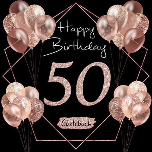 50 Happy Birthday: Gästebuch zum 50. Geburtstag I Schwarz und Rose Gold I Glitzer I 80 Seiten für 40 geschriebene Glückwünsche, Widmungen und Fotos I ... Geschenkidee I Geburtstagszubehör für Partys