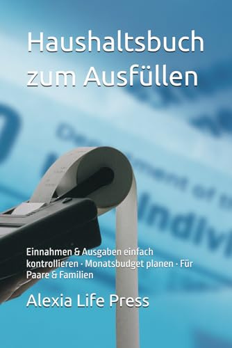 Haushaltsbuch zum Ausfüllen: Budgetplaner für Einnahmen & Ausgaben • Monatsübersicht • Für Paare & Familien