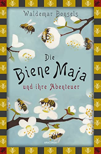 Die Biene Maja und ihre Abenteuer: Das Original - vollständige, ungekürzte Ausgabe