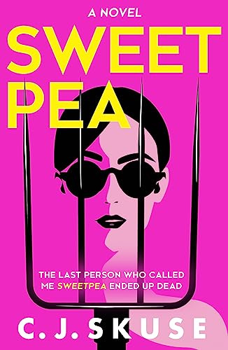 Sweetpea: Now a major new Sky TV series! The hilariously twisted serial killer thriller you can’t put down, perfect for 2026: Book 1 (Sweetpea series)