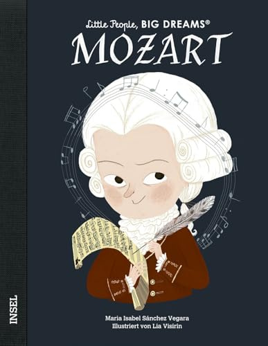 Wolfgang Amadeus Mozart – Little People, BIG DREAMS (Deutsche Ausgabe): Kinderbuch ab 4 Jahre