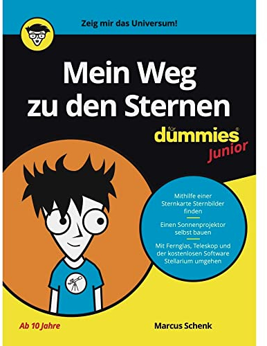Mein Weg zu den Sternen für Dummies Junior: Ein Astronomiebuch für Kinder mit Anleitungen zum Sternkarte basteln und Sternbilder finden