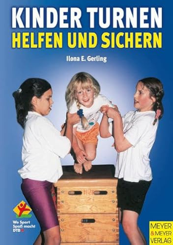 Kinderturnen: Helfen und Sichern (Wo Sport Spaß macht)