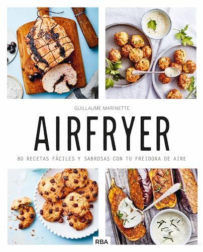 Airfryer: 80 recetas fáciles y sabrosas con tu freidora de aire (Gastronomía y cocina)