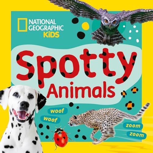 Spotty Animals: A fun first board book for toddlers to learn about animals (National Geographic Kids)