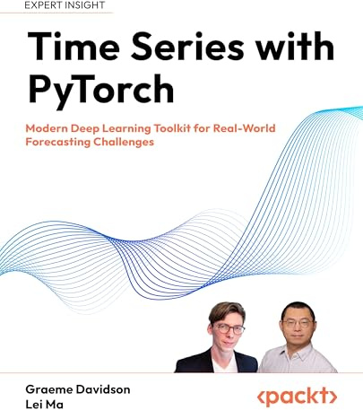 Time Series with PyTorch: Modern Deep Learning Toolkit for Real-World Forecasting Challenges