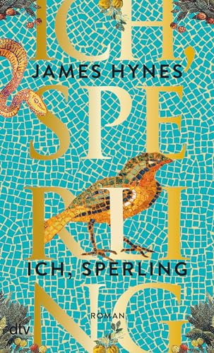 Ich, Sperling: Roman | Der Sunday Times Bestseller | »Bildgewaltig. Und sehr bewegend!« ELLE