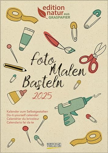 Foto-Malen-Basteln Bastelkalender A4 Graspapier 2025: Fotokalender zum Selbstgestalten. Do-it-yourself Kalender mit Graspapier.