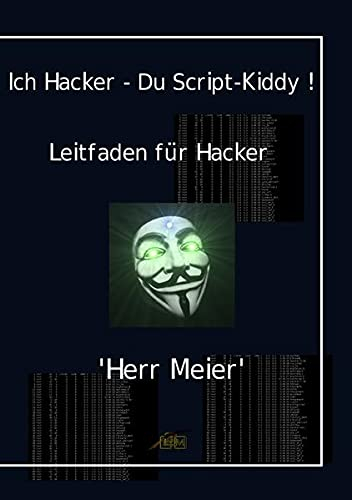 Ich Hacker – Du Script-Kiddy: Hacking und Cracking