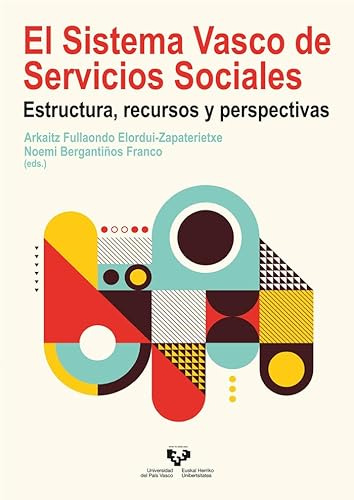 El Sistema Vasco de Servicios Sociales: Estructura, recursos y perspectivas (Ikertuz)