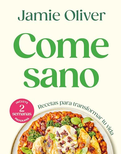 Come sano: Recetas para transformar tu vida (Cocina de autor)