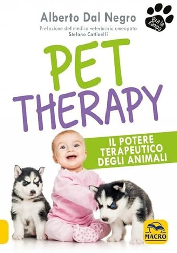 Pet Therapy. Il potere terapeutico degli animali (Qua la zampa)