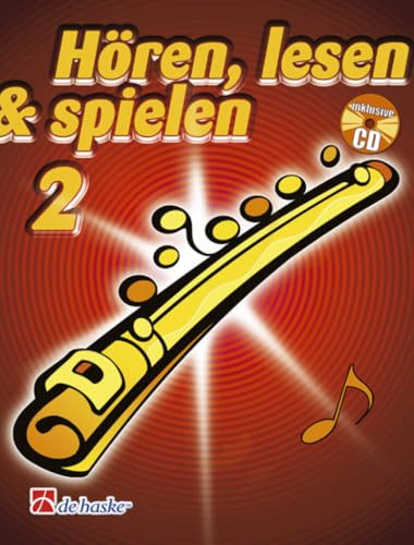 Hören, lesen & spielen, Schule für Flöte, m. Audio-CD