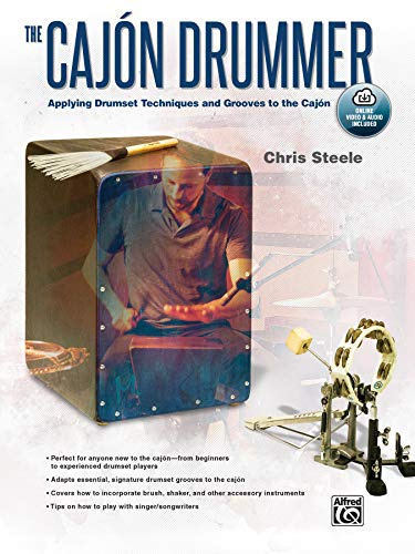 CAJON DRUMMER: Applying Drumset Techniques and Grooves to the Cajón