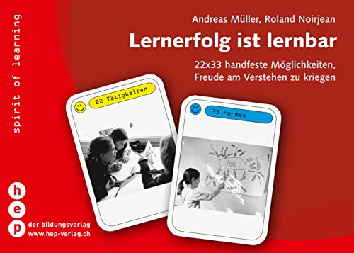 Lernerfolg ist lernbar: 22 x 33 handfeste Möglichkeiten, Freude am Verstehen zu kriegen (Spirit of Learning)