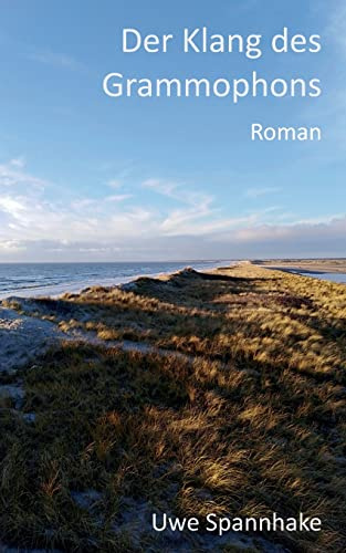 Der Klang des Grammophons: Roman