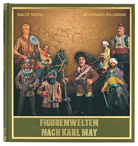 Figurenwelten nach Karl May: Spiel- und Sammelfiguren aus Zinn, Masse und Kunststoff