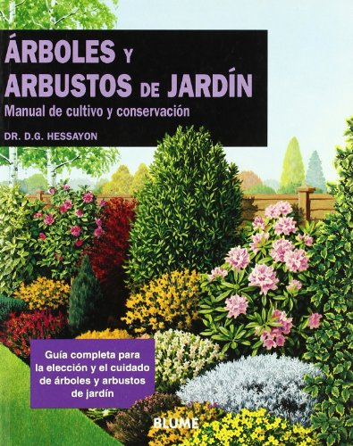 Arboles Y Arbustos De Jardin / The Tree and Shurb Expert: Manual De Cultivo Y Conservacion / Manual of Cultivation and Conservation