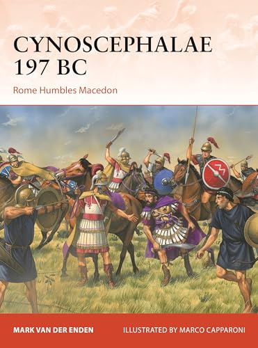 Cynoscephalae 197 BC: Rome Humbles Macedon (Campaign)