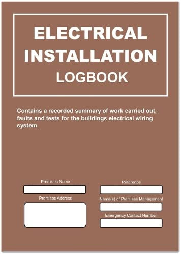 Electrical Installation Logbook: 7 (Compliance Logbook)