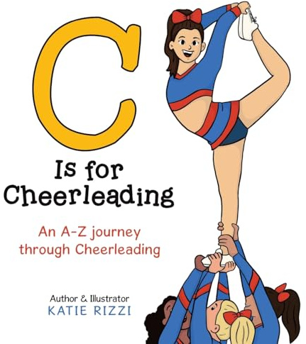C Is for Cheerleading: An A-Z journey through Cheerleading