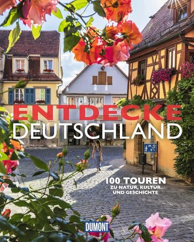DUMONT Bildband Entdecke Deutschland: 100 Touren zu Kultur, Geschichte und Natur
