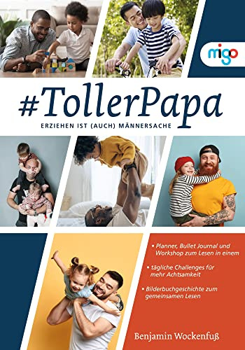 #TollerPapa: Erziehen ist (auch) Männersache | Innovativer Ratgeber im Bullet Journal-Stil inklusive Superhelden-Bilderbuchgeschichte