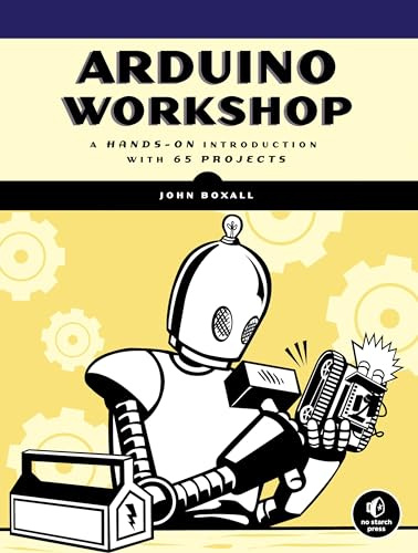 Arduino Workshop: A Hands-On Introduction with 65 Projects