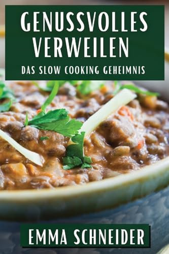 Genussvolles Verweilen: Das Slow Cooking Geheimnis