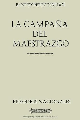 Colección Galdós. La campaña del Maestrazgo.: Episodios Nacionales.