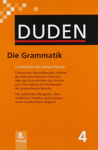 Die Grammatik: Unentbehrlich für richtiges Deutsch (Duden - Deutsche Sprache in 12 Bänden)