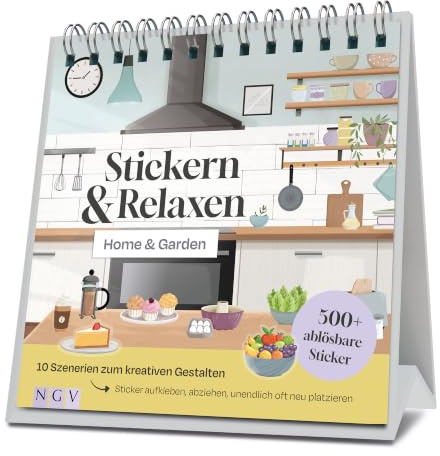Home & Garden - Stickern & Relaxen: 500+ ablösbare Sticker + 10 Szenerien zum GestaltenI Stickerbuch für Erwachsene