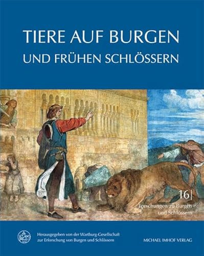 Tiere auf Burgen und frühen Schlössern (Forschungen zu Burgen und Schlössern: herausgegeben von der Wartburg-Gesellschaft zur Erforschung von Burgen und Schlössern e.V.)