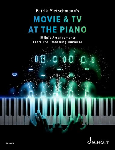 Movie & TV At The Piano: 10 Epic Arrangements From The Streaming Universe. piano.