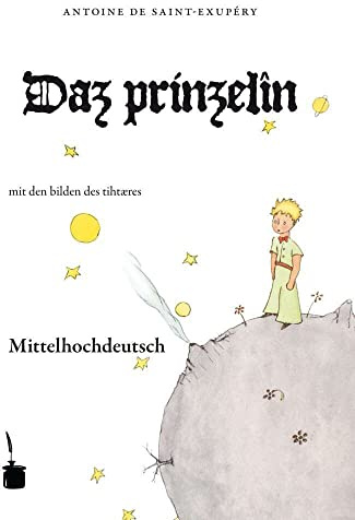 Daz prinzelîn: Der kleine Prinz - Mittelhochdeutsch
