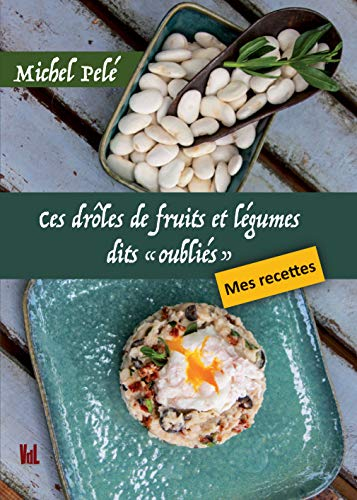 Ces drôles de fruits et légumes dits oubliés