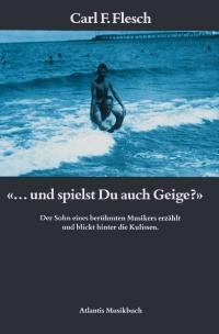 ... und spielst du auch Geige?: Der Sohn eines berühmten Musikers erzählt und blickt hinter die Kulissen