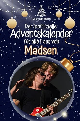 Der inoffizielle Adventskalender für alle Fans von Madsen: Hochwertige Hardcover-Ausgabe - das perfekte Geschenk