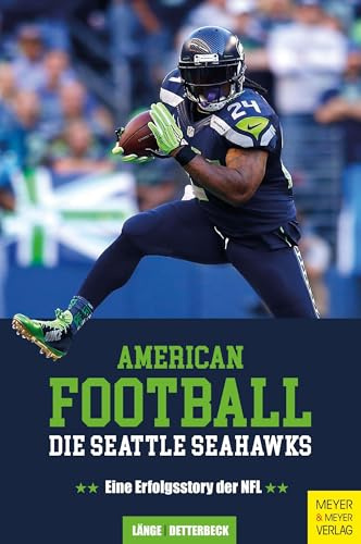 American Football: Die Seattle Seahawks: Eine Erfolgsstory der NFL