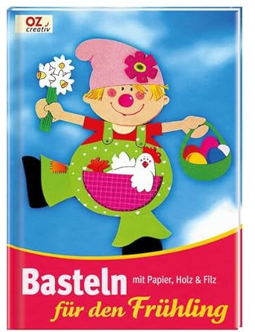 Basteln für den Frühling - mit Papier, Holz & Filz