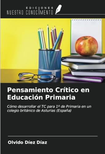 Pensamiento Crítico en Educación Primaria: Cómo desarrollar el TC para 1º de Primaria en un colegio británico de Asturias (España)