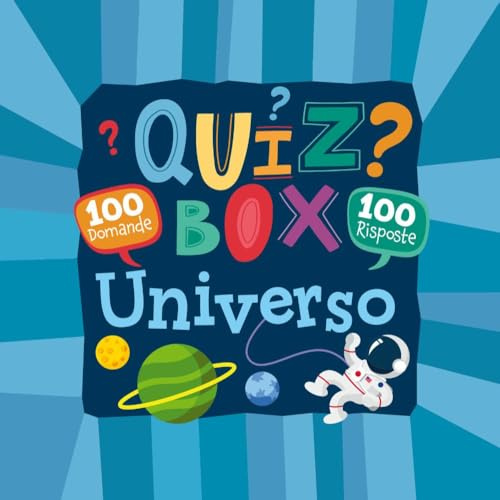 Universo. 100 domande e 100 risposte (Quiz Box)