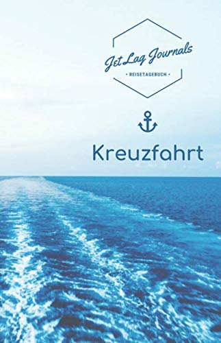 Reisetagebuch Kreuzfahrt: Kreuzfahrt Logbuch | Kreuzfahrt Tagebuch | Reisetagebuch zum Selberschreiben und Selbstgestalten für Schiffsreisen