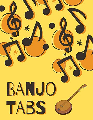 Banjo Tabs: Banjo Taccuino | Tablature di carta da partiture vuote per le canzoni e gli accordi Banjo | Tablatura Banjo (Scrivi la tua musica Banjo!)