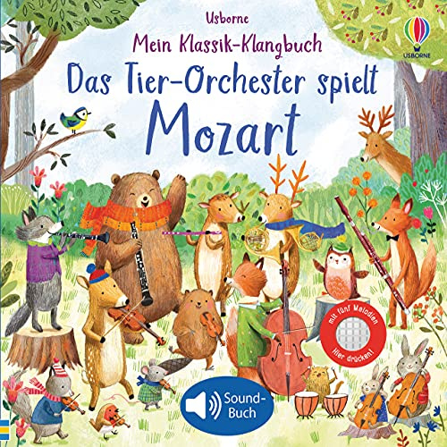 Mein Klassik-Klangbuch: Das Tier-Orchester spielt Mozart: Soundbuch (Meine Klassik-Klangbücher)